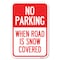 Signmission No Parking When Road Is Snow Covered Heavy-Gauge Aluminum Sign, 12" x 18", A-1218-23640 A-1218-23640 - alternate 1